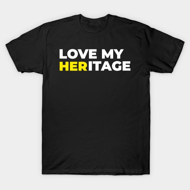 LOVE MY HERITAGE T-Shirt by Pro Melanin Brand